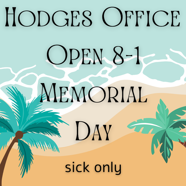 Popup banner displaying palm trees and text "Hodges Office Open 8-1 Memorial Day. Sick only."